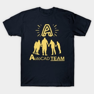 AUTOCAD TEAM, BEST GROUP OF DESIGNERS & AUTOCAD USERS IS HERE ! T-Shirt